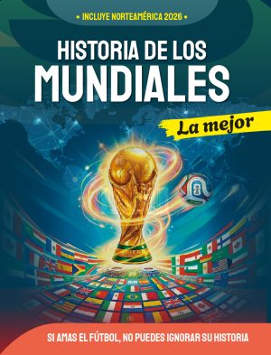 Historia de los Mundiales ¡La Mejor!